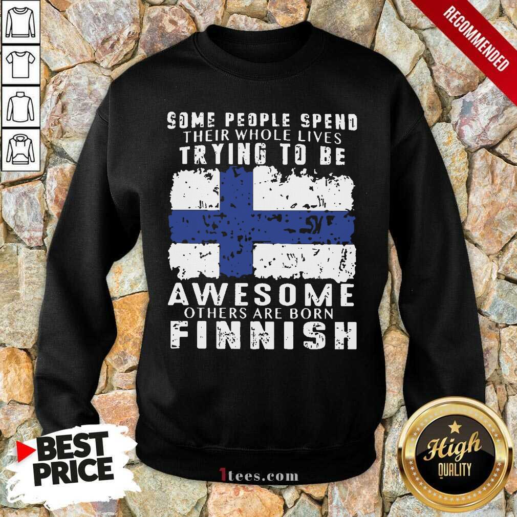 Some People Spend Awesome Finnish Shirt