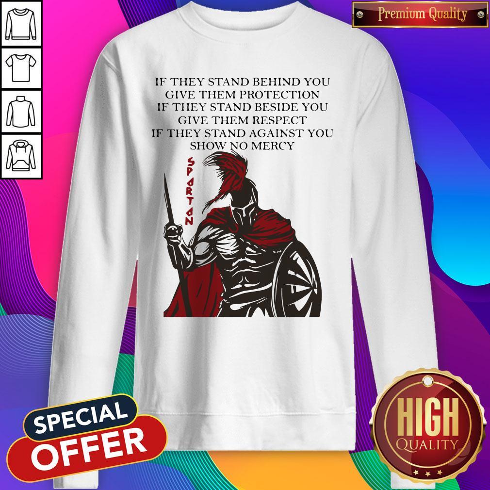 spartan-if-they-stand-behind-you-give-them-protection-if-they-stand-beside-you-sweatshirt.jpg