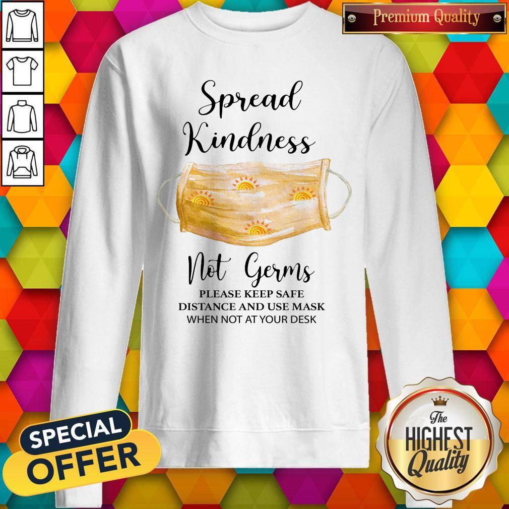 spread-kindness-not-germs-please-keep-safe-distance-and-use-mask-when-not-at-your-desk-sweatshirt.jpg