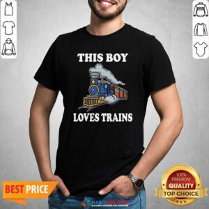 Nice This Boy Loves Trains Shirt