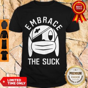 Perfect Embrace The Suck Zero Blog Thirty Shirt