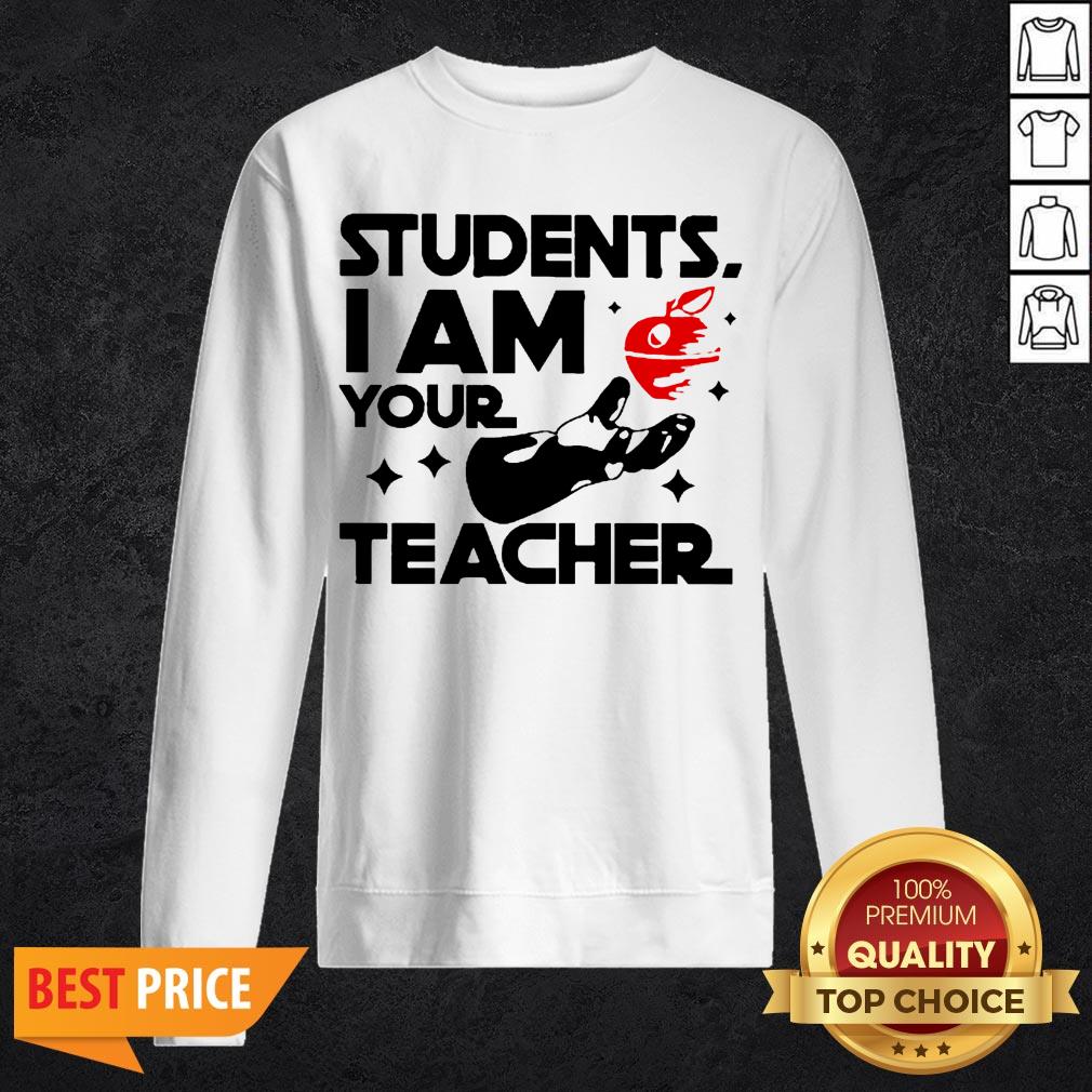 Star Wars Students I Am Your Teacher Shirt