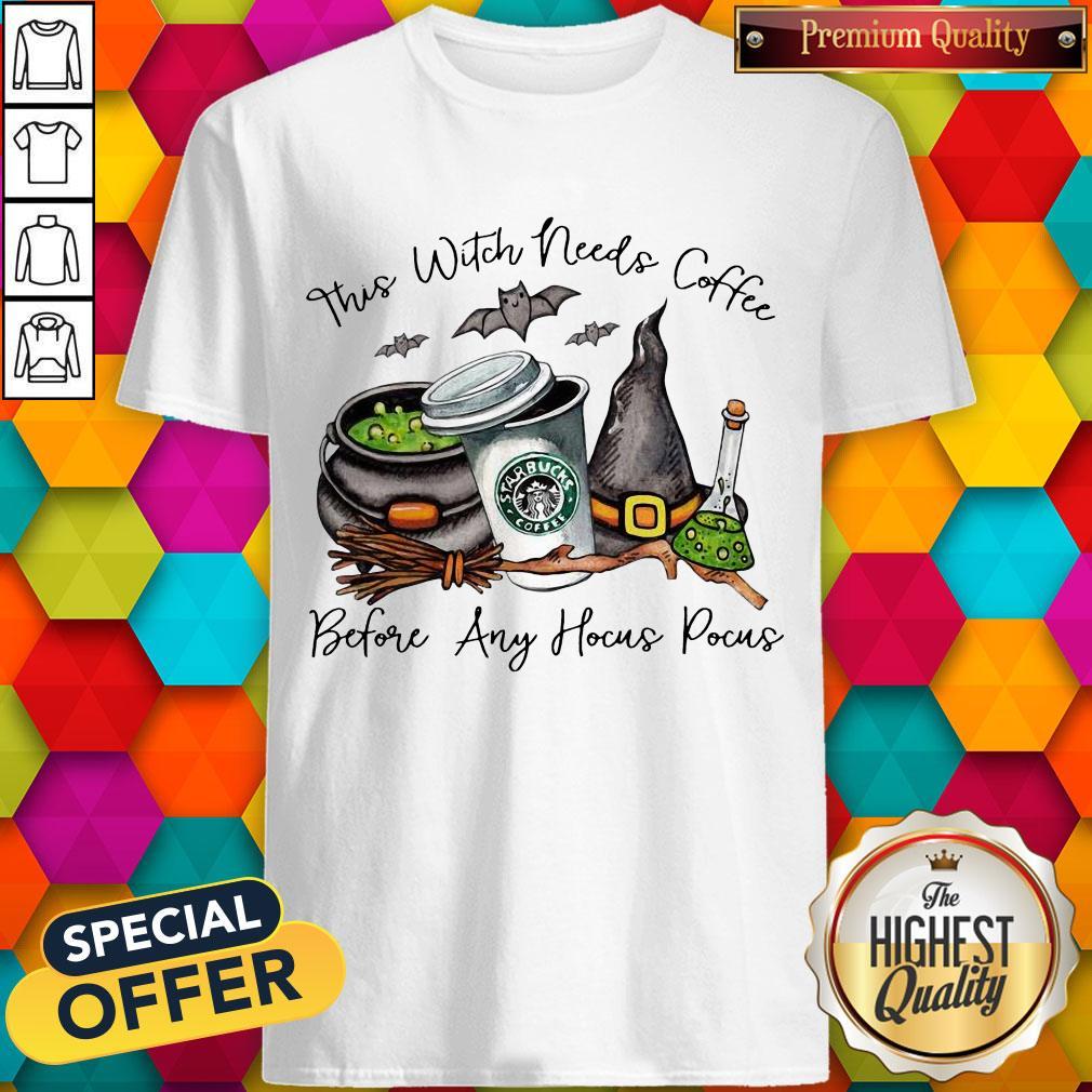 StarBucks Coffee This Witch Needs Coffee Before Any Hocus Pocus Shirt