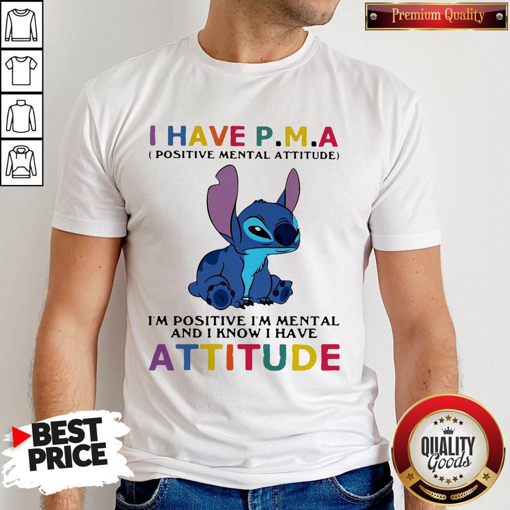 stitch-i-have-pma-positive-mental-attitude-im-positive-im-mental-and-i-know-i-hate-attitude-shirt.jpg