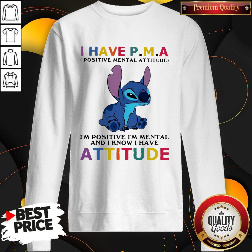 stitch-i-have-pma-positive-mental-attitude-im-positive-im-mental-and-i-know-i-hate-attitude-sweatshirt.jpg