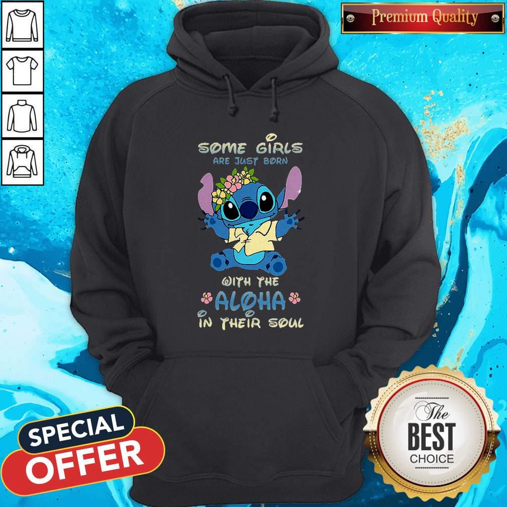 Stitch Some Girls Are Just Born With The Aloha In Their Soul Shirt