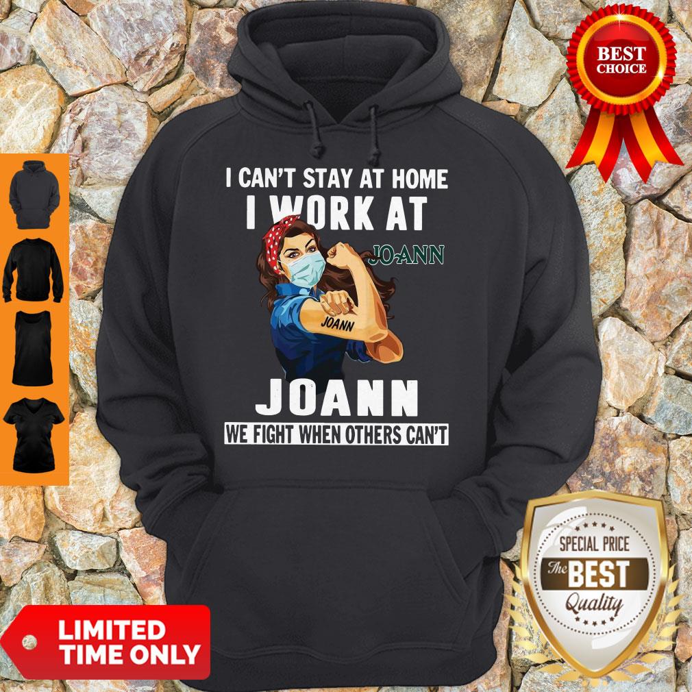 strong-woman-face-mask-i-cant-stay-at-home-i-work-at-joann-we-fight-when-others-cant-hoodie.jpg