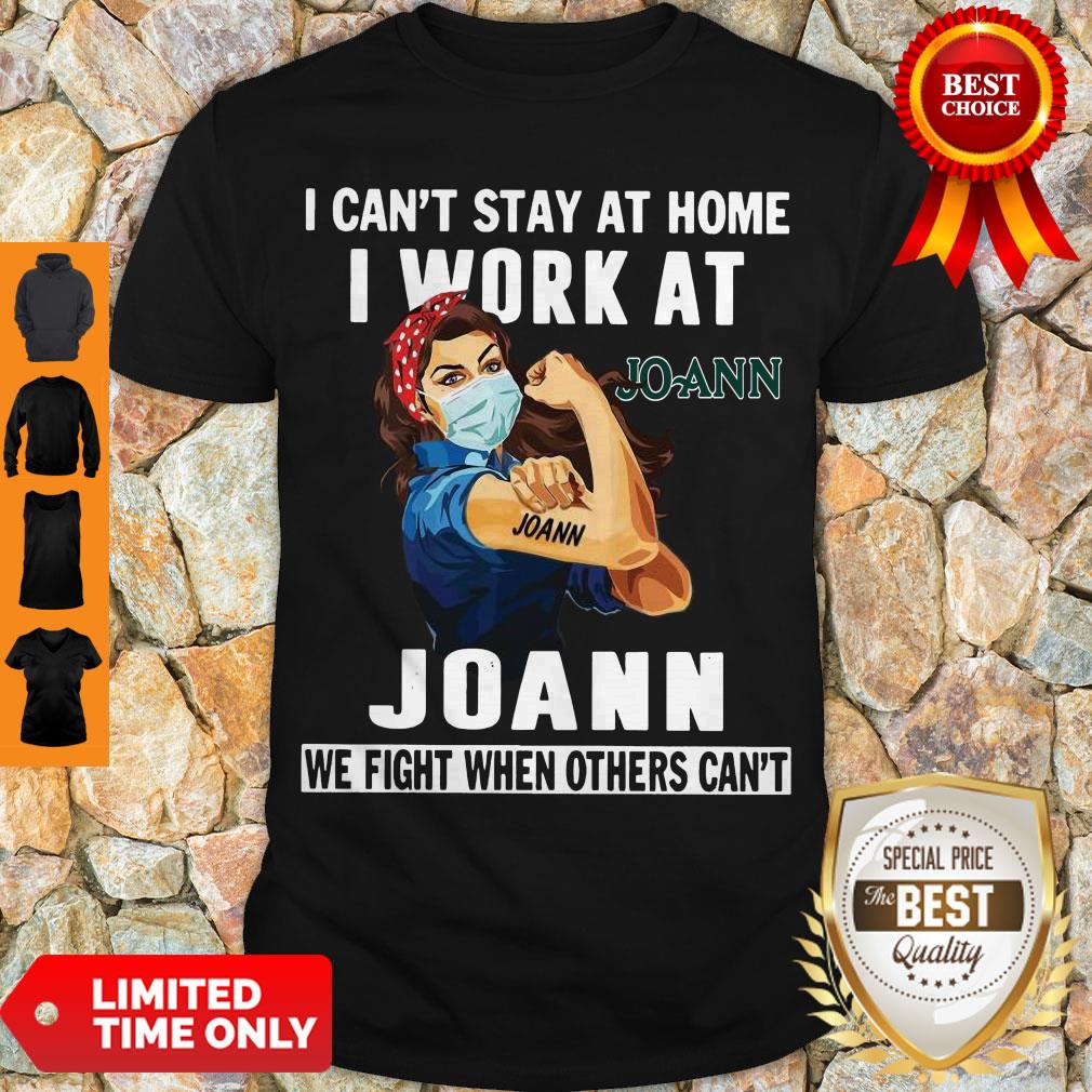 strong-woman-face-mask-i-cant-stay-at-home-i-work-at-joann-we-fight-when-others-cant-shirt.jpg
