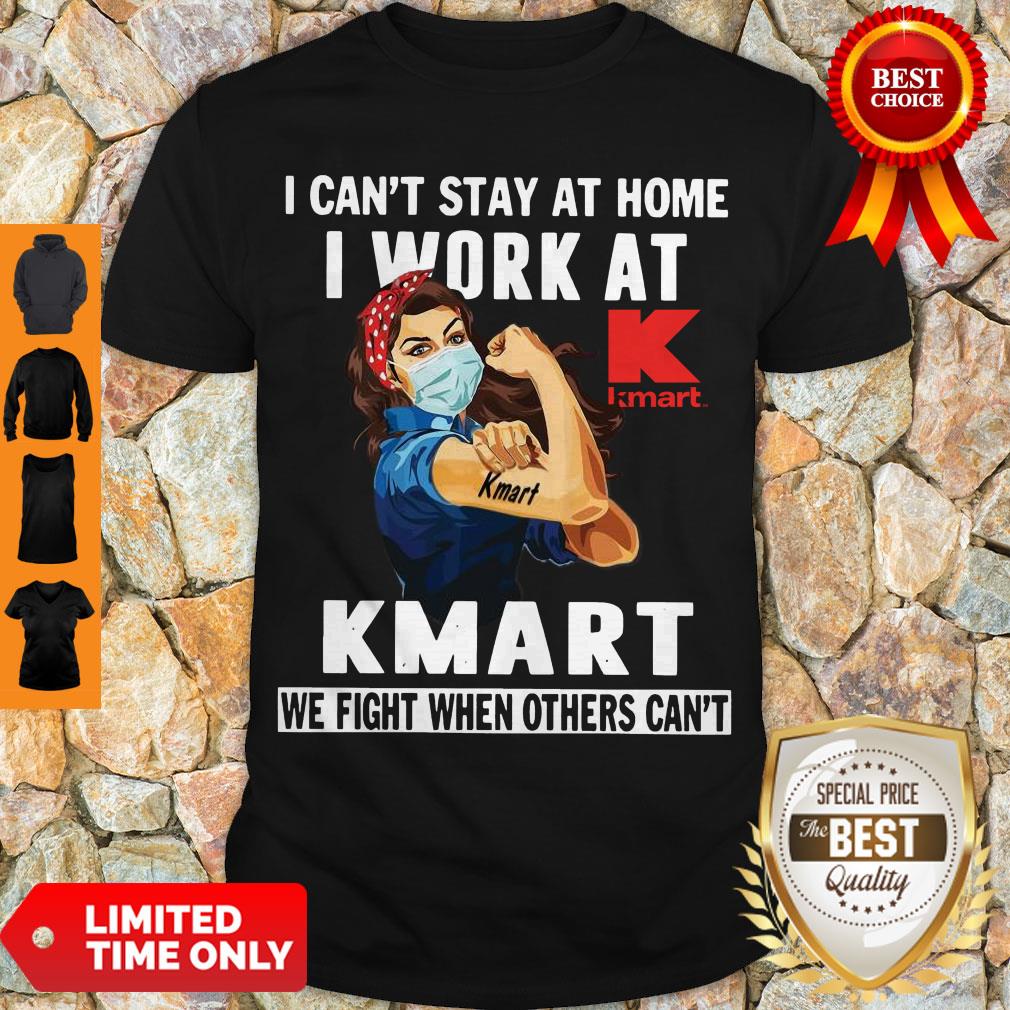 strong-woman-face-mask-i-cant-stay-at-home-i-work-at-kmart-we-fight-when-others-cant-shirt.jpg