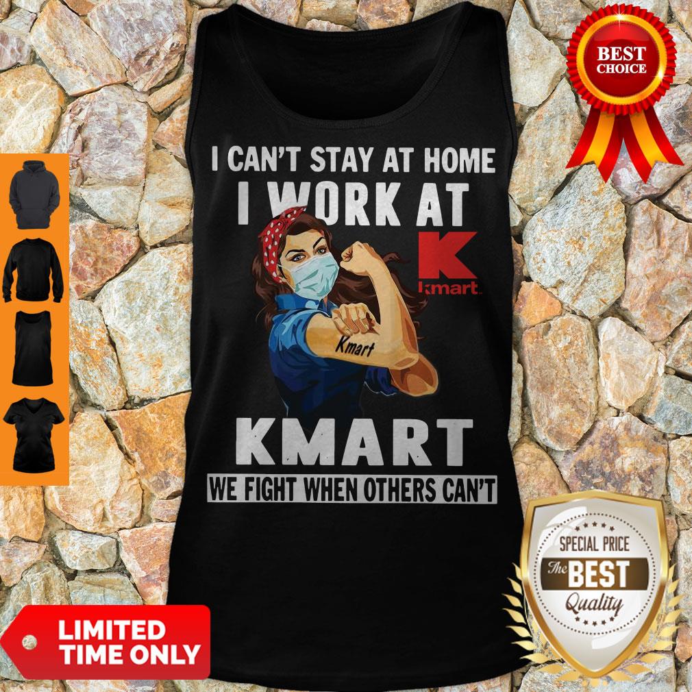 strong-woman-face-mask-i-cant-stay-at-home-i-work-at-kmart-we-fight-when-others-cant-tank-top.jpg