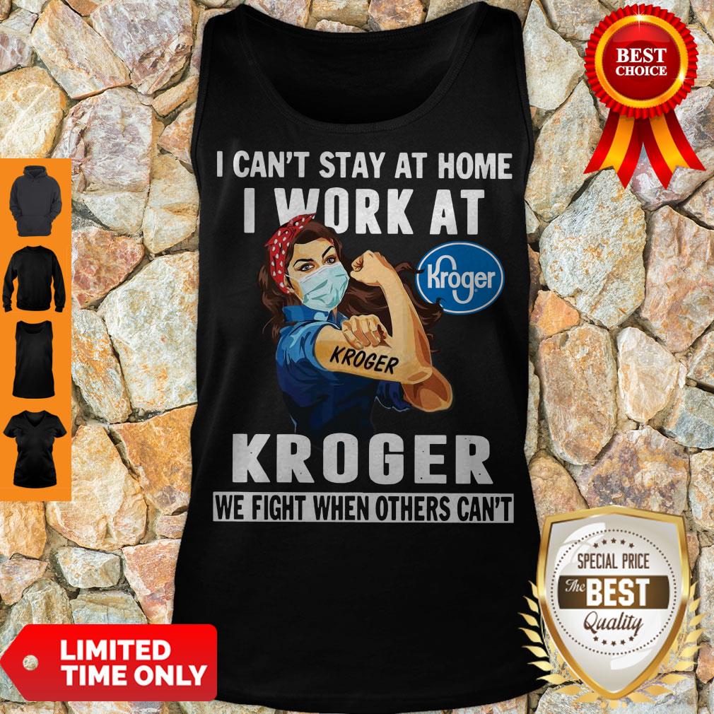strong-woman-face-mask-i-cant-stay-at-home-i-work-at-kroger-we-fight-when-others-cant-tank-top.jpg