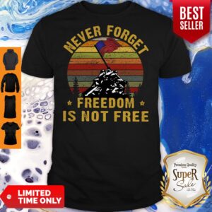 Top Never Forget Freedom Is Not Free Vintage Shirt