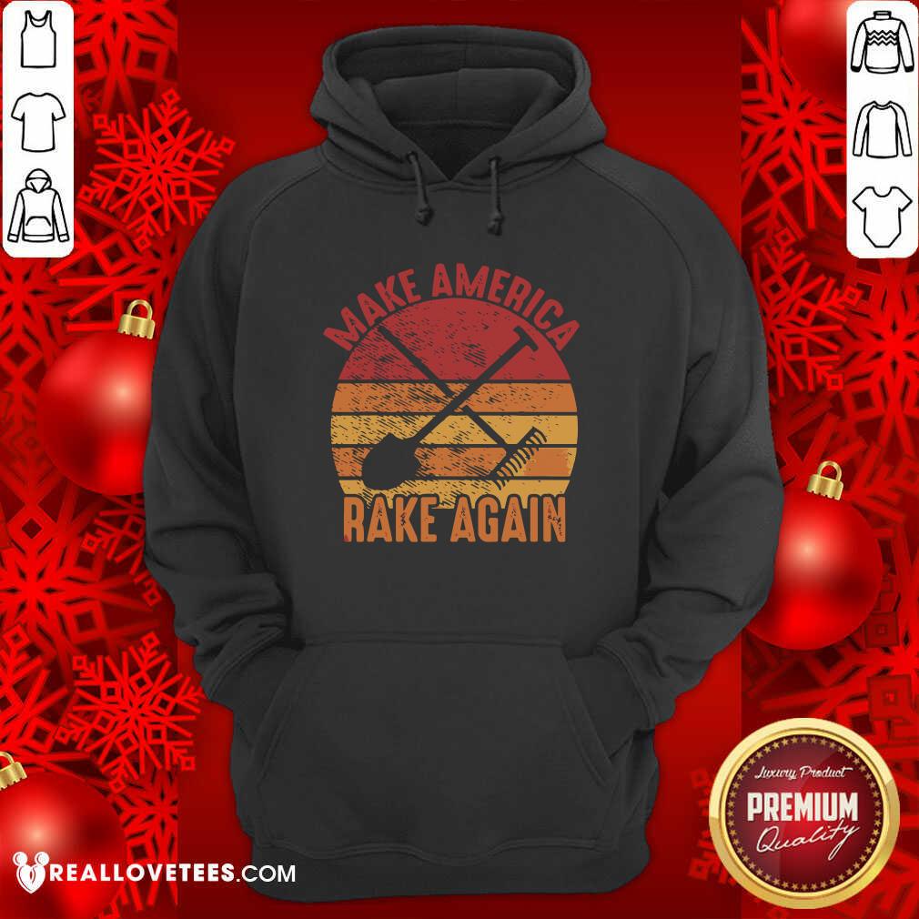 Super Make America Rake Again Political Election Vintage Shirt