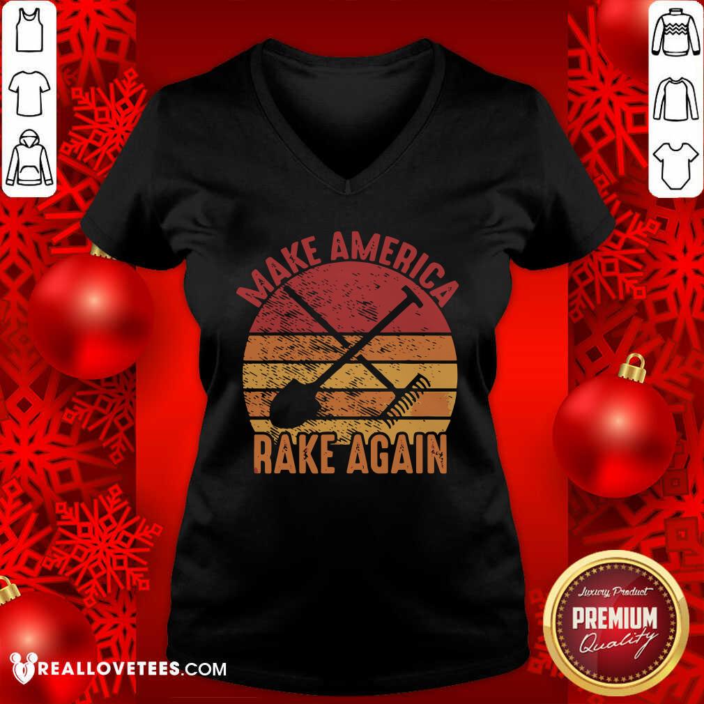 Super Make America Rake Again Political Election Vintage Shirt
