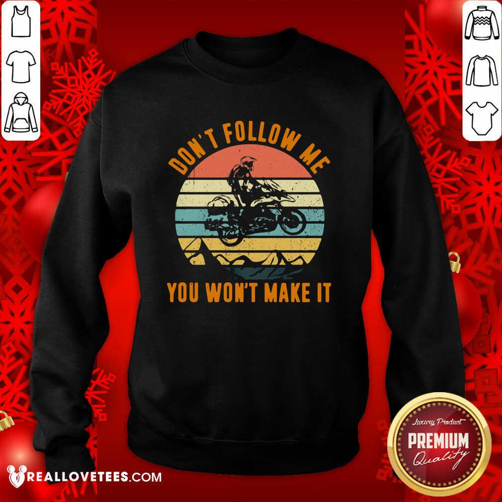 Super Motocross Don’t Follow Me You Won’t Make It Vintage Shirt