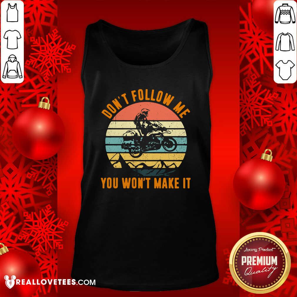 Super Motocross Don’t Follow Me You Won’t Make It Vintage Shirt