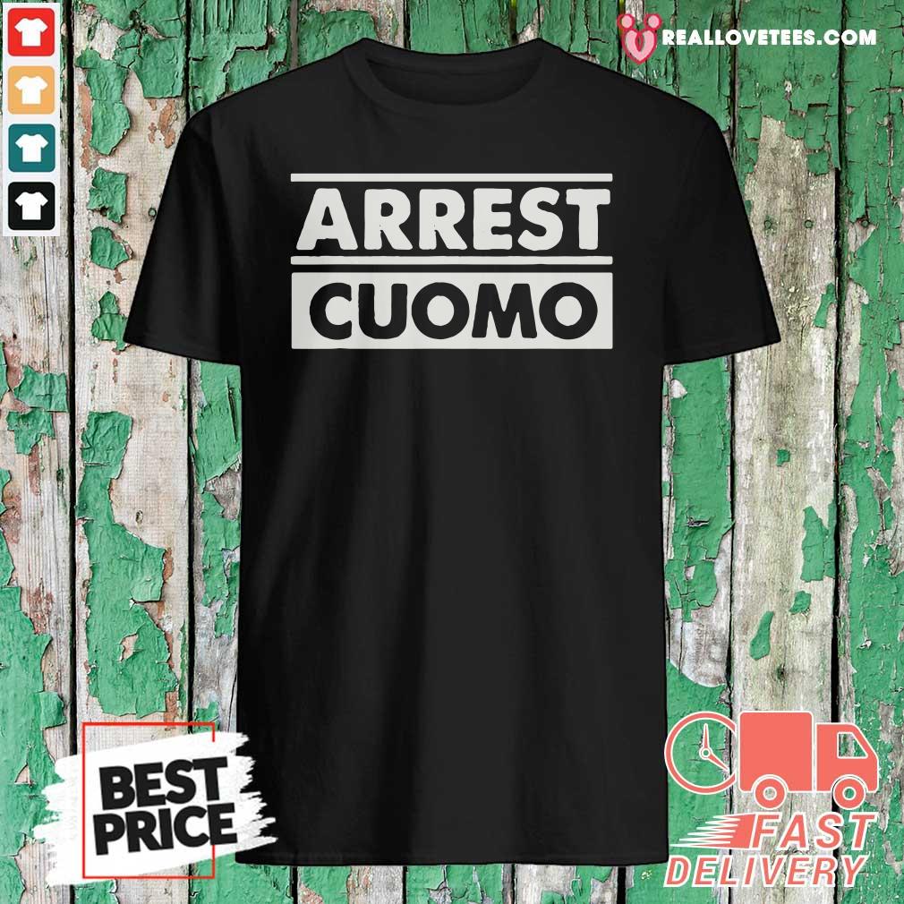Super Nice Arrest Cuomo Funny Political Shirt