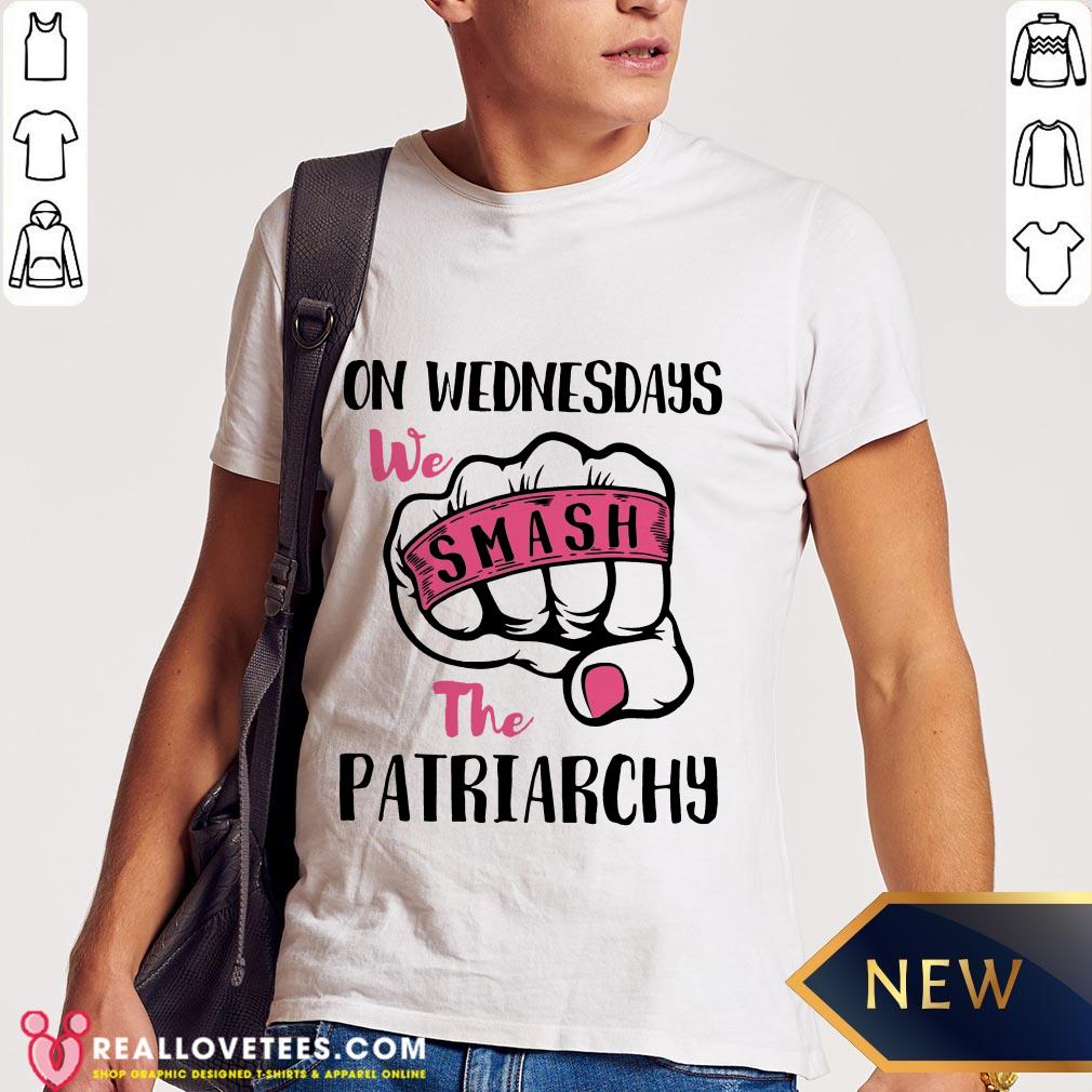 Super On Wednesday We Smash The Patriarchy Shirt