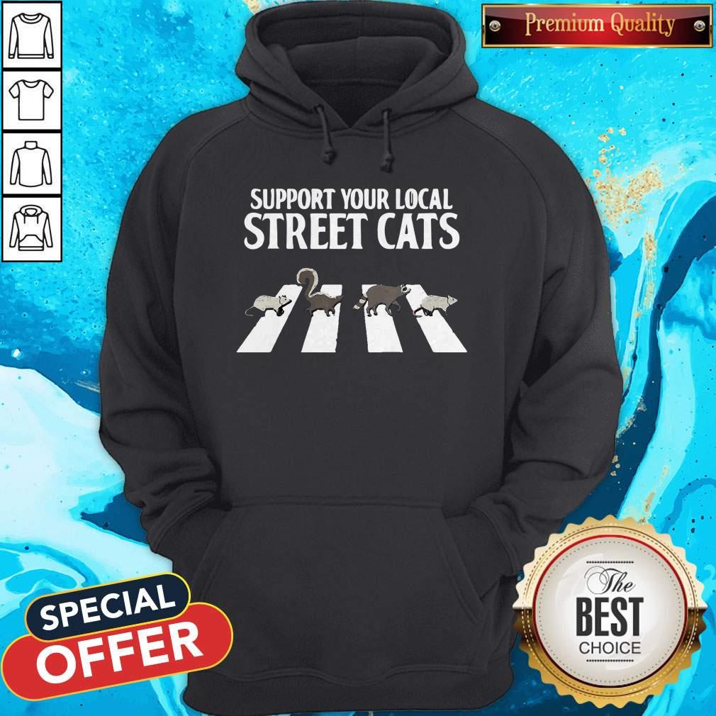 Support Your Local Street Cats Parody Racoon Skunk Opossum Shirt