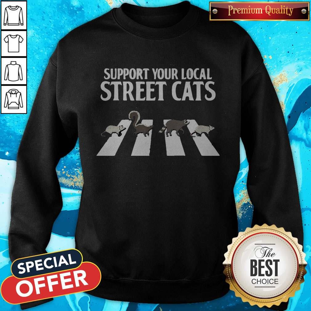 Support Your Local Street Cats Parody Racoon Skunk Opossum Shirt