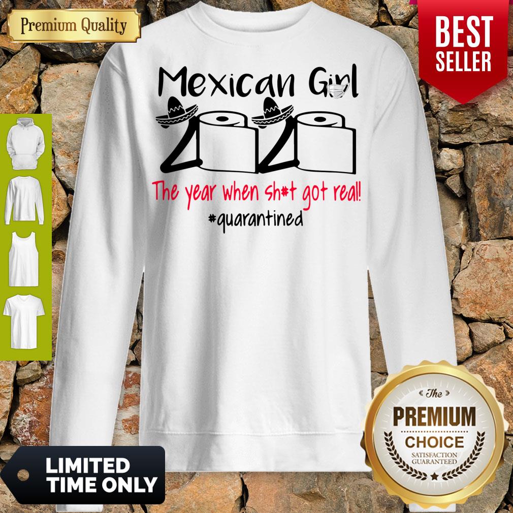 Mexican Girl 2020 The Year When Shit Got Real Quarantined Shirt