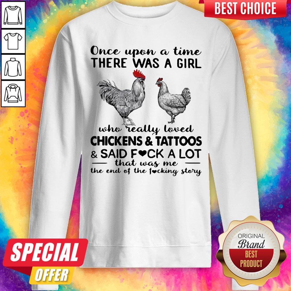 Once Upon A Time There Was A Girl Who Really Loved Chickens And Tattoos Shirt