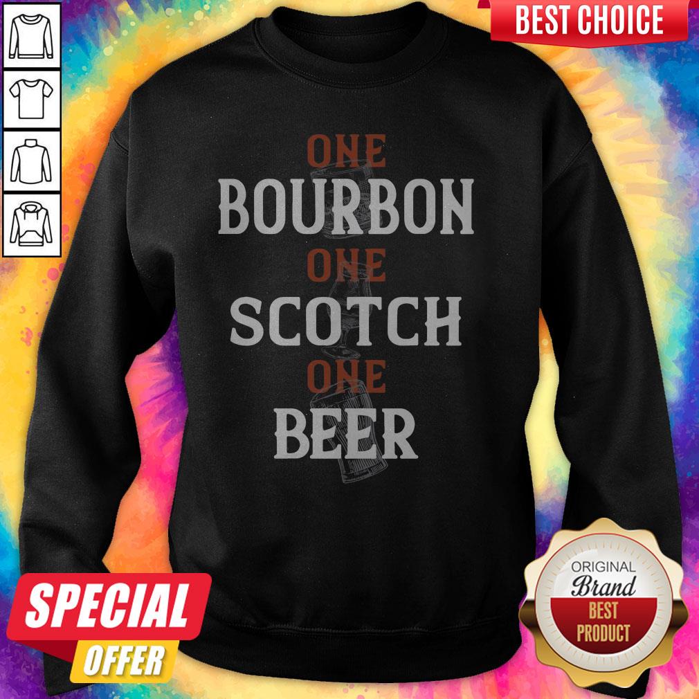 Top One Bourbon One Scotch One Beer Shirt