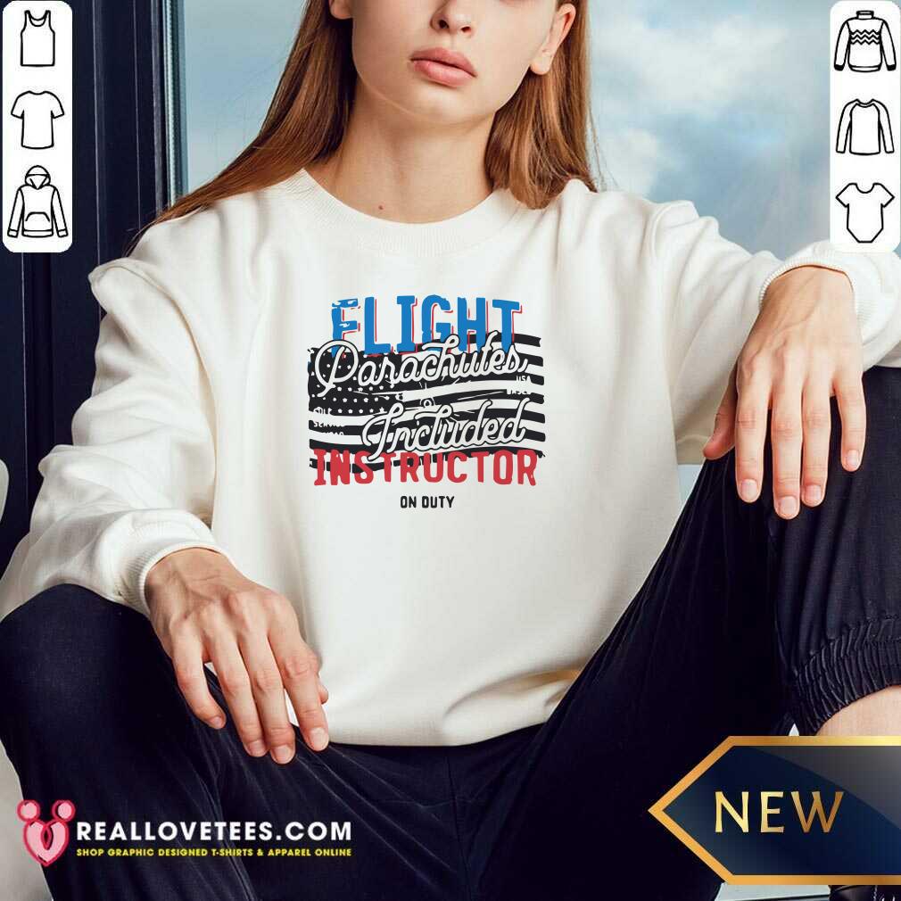 Sweet Flight Parachutes Included Instructor On Duty Pilot Shirt