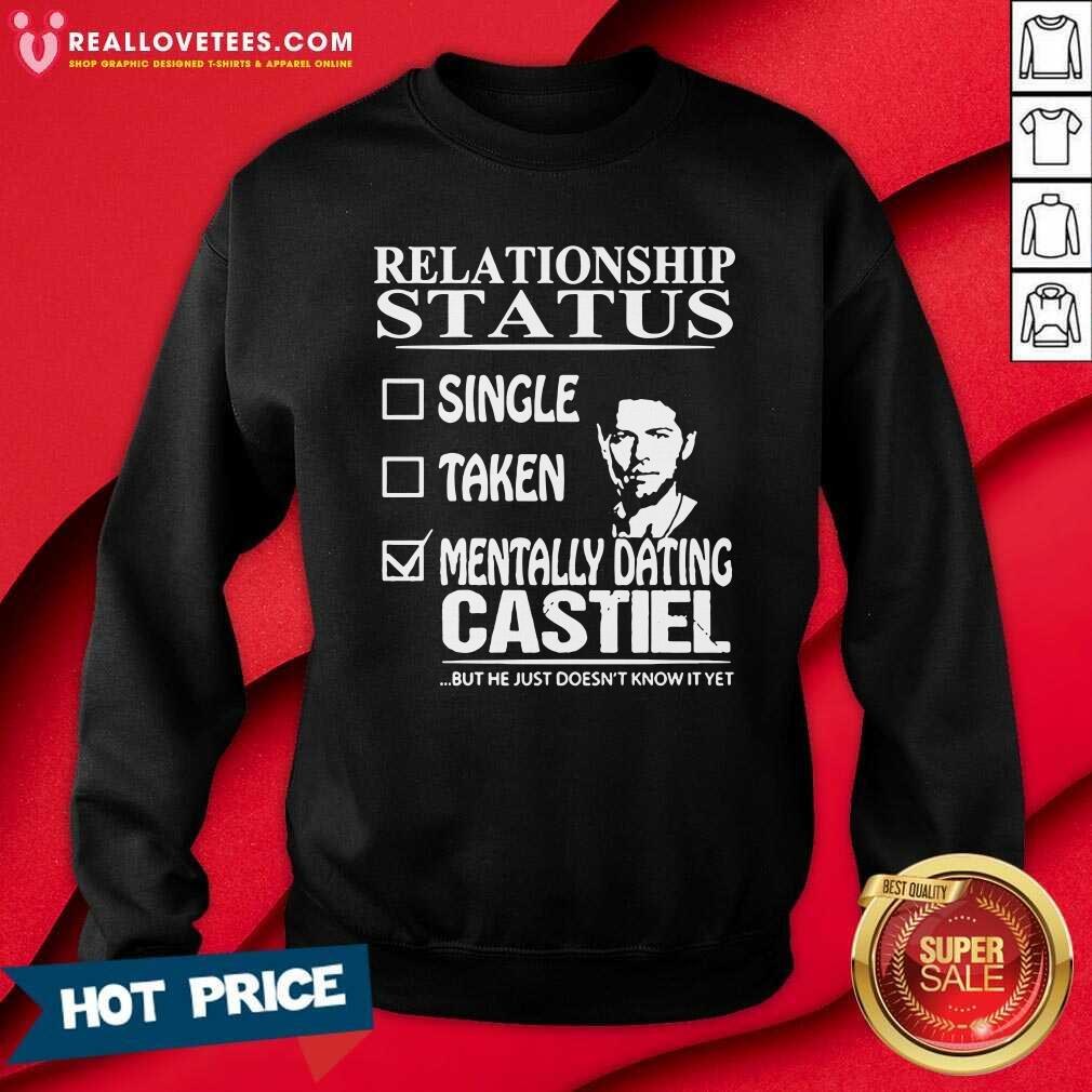 Sweet Relationship Status Mentally Dating Castile Shirt