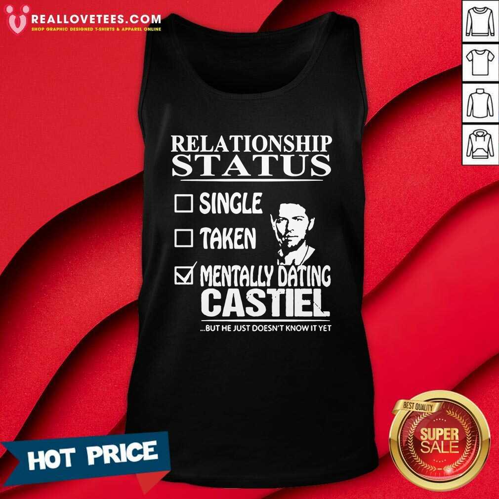 Sweet Relationship Status Mentally Dating Castile Shirt