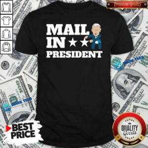 Funny Mail In President Joe Biden Election Fraud Shirt