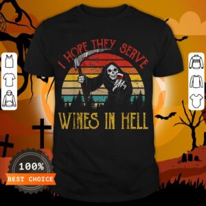 Awesome Vintage I Hope They Serve Wines In Hell Halloween Costume Shirt