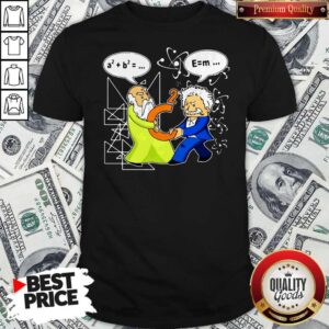 Funny Pythagoras Einstein Shirt