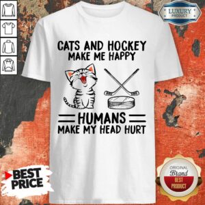 Good Cats And Hockey Make Me Happy Humans Make My Head Hurt Shirt