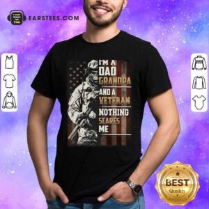 I'm A Grandpa And A Veteran Nothing Scares Me American Flag Shirt
