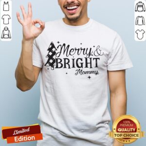 Pretty Merry And Bright Mommy Christmas Shirt