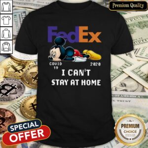 Hot FedEx Mickey Mouse Covid 19 2020 I Can't Stay At Home Shirt