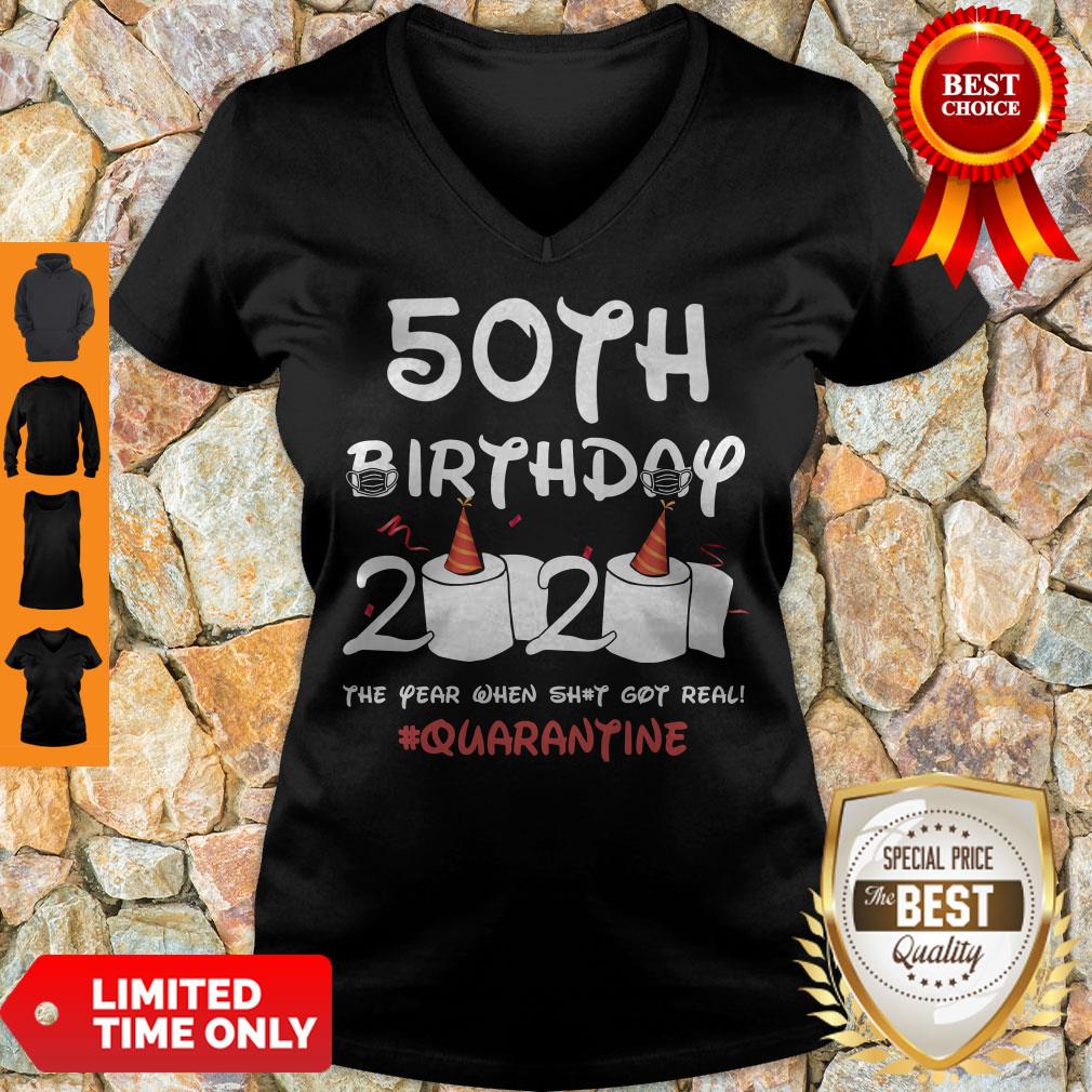 Top 50th Birthday 2020 The Year When Shit Got Real Quarantine Covid-19 Shirt