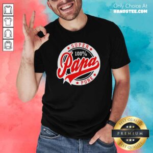 Awesome Super Papa 100 Percent Pure Stars Seal Shirt