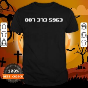 Funny 007 373 5963 Shirt