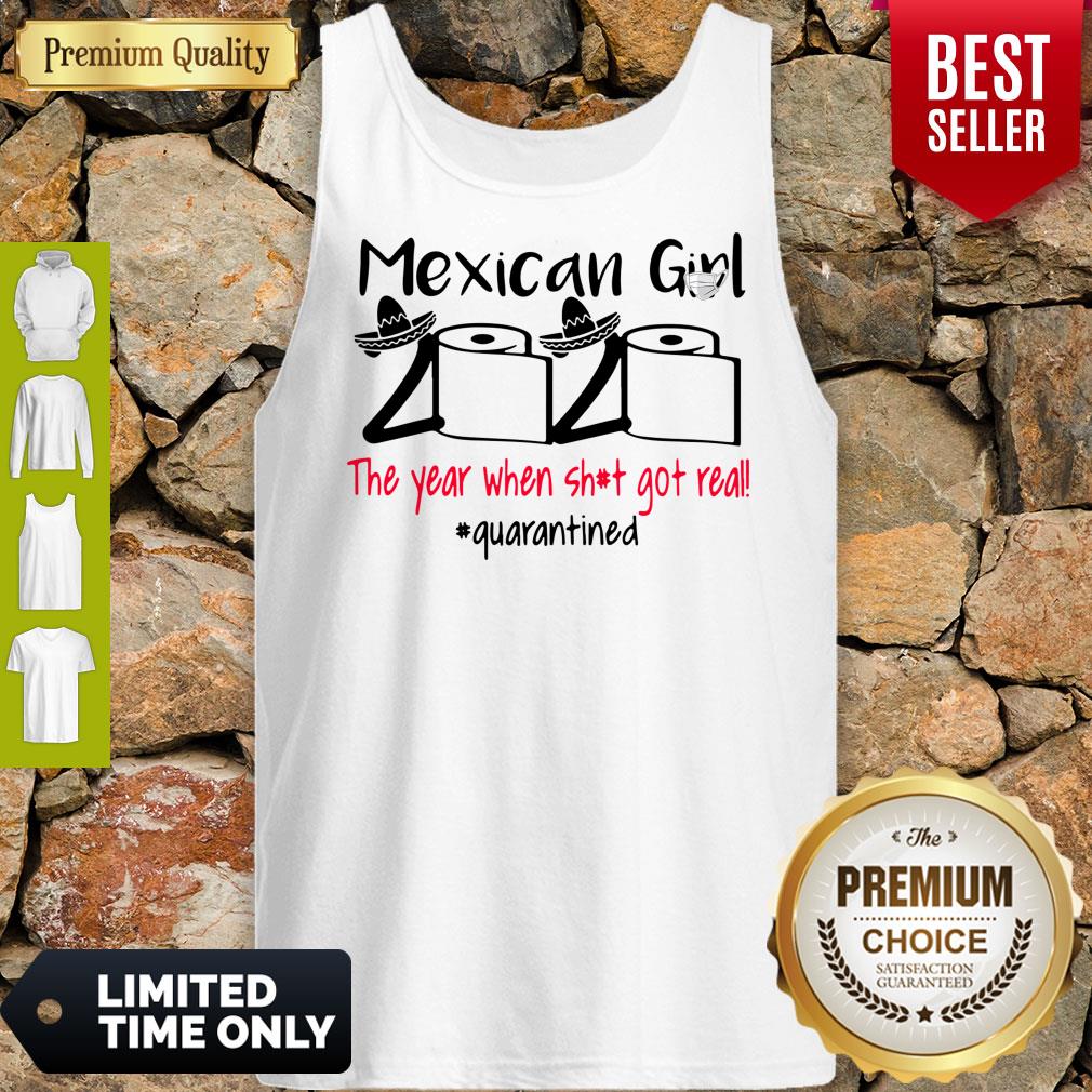 Mexican Girl 2020 The Year When Shit Got Real Quarantined Shirt