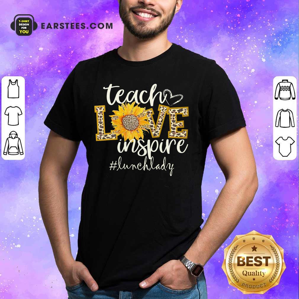Teach Love Inspire Cute Sunflower Leopard Lunch Lady Shirt