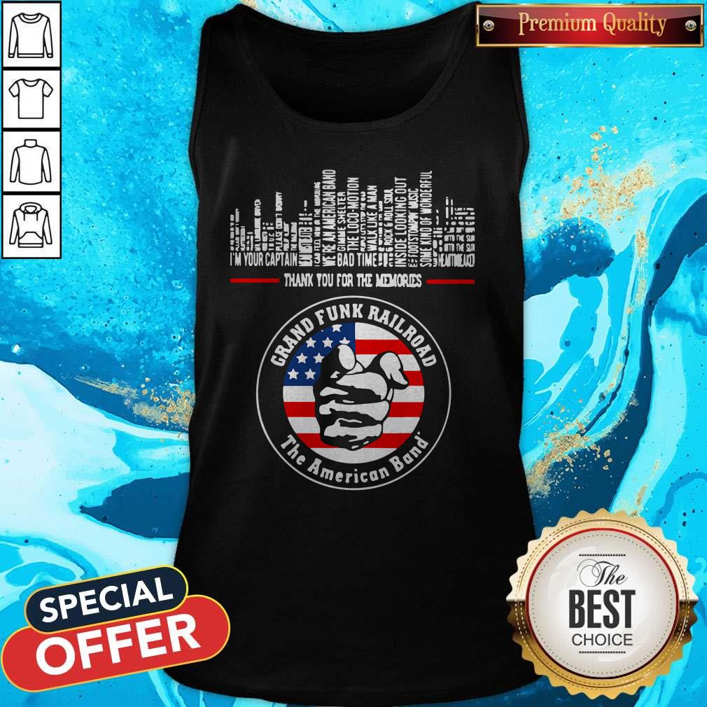 Thank You For The Memories Grand Funk Railroad The American Band Shirt