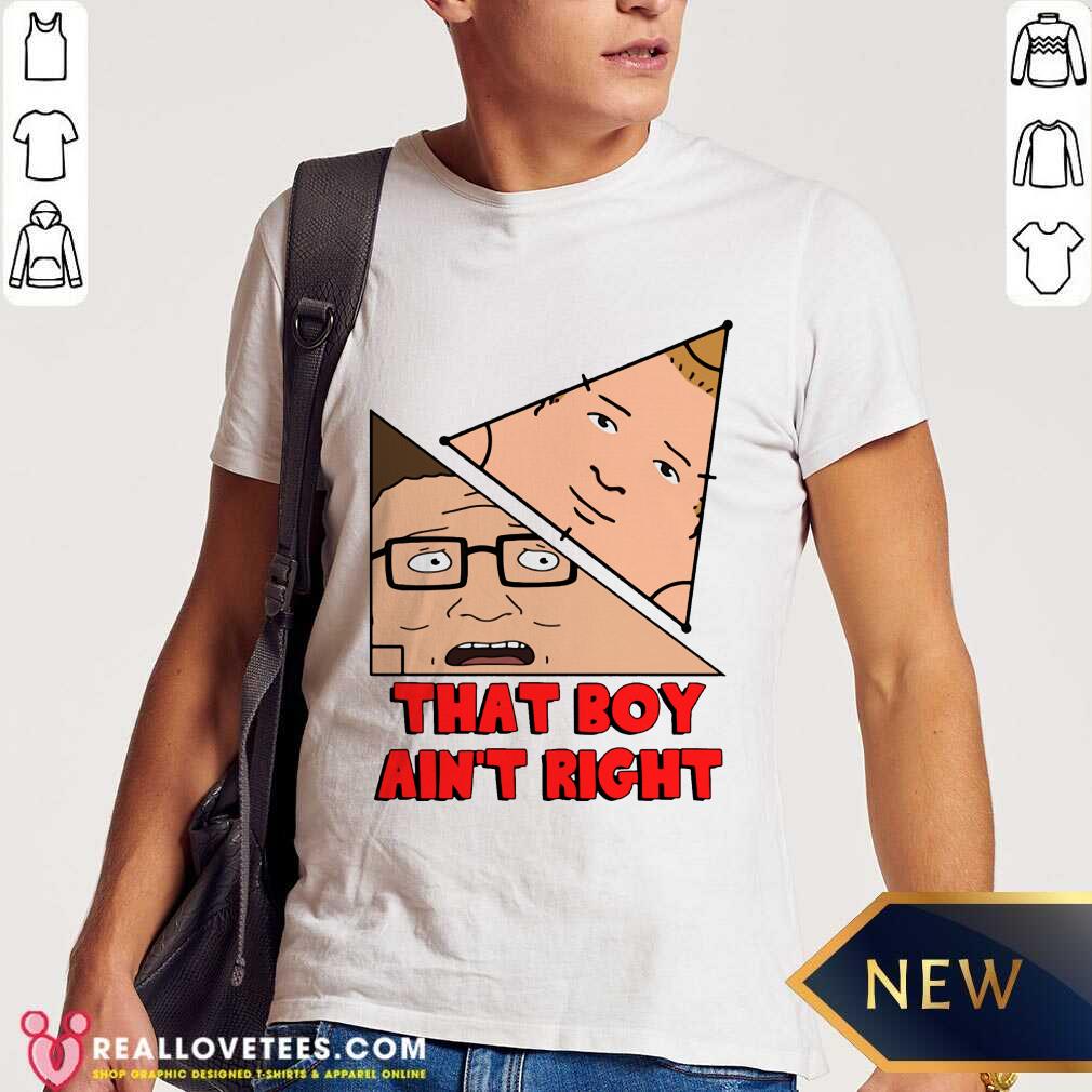 That Boy Aint Right Shirt