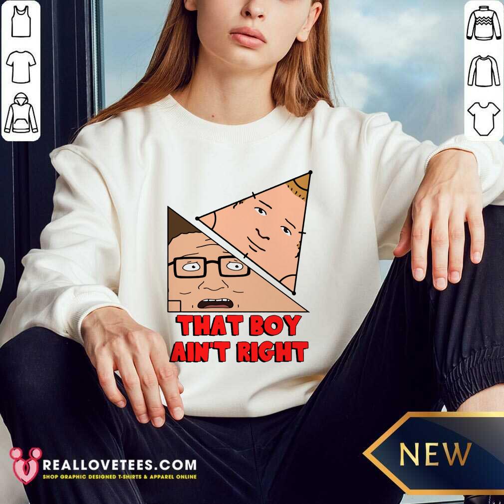 That Boy Aint Right Shirt