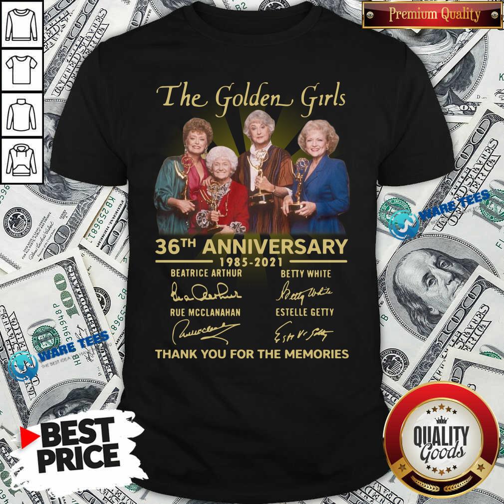 The Golden Girls 36th Anniversary 1985 - 2021 Thank You For The Memories Shirt