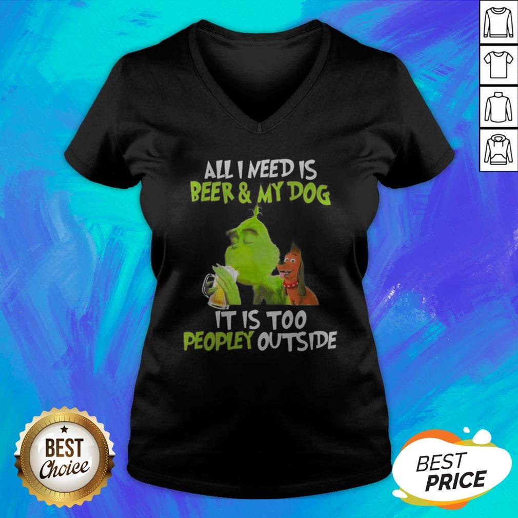The Green All I Need Is Beer And My Dog It’s Too People Outside Shirt