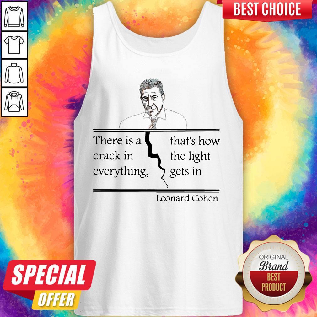 there-is-a-crack-in-everything-thats-how-the-light-gets-in-leonard-cohen-tank-top.jpg