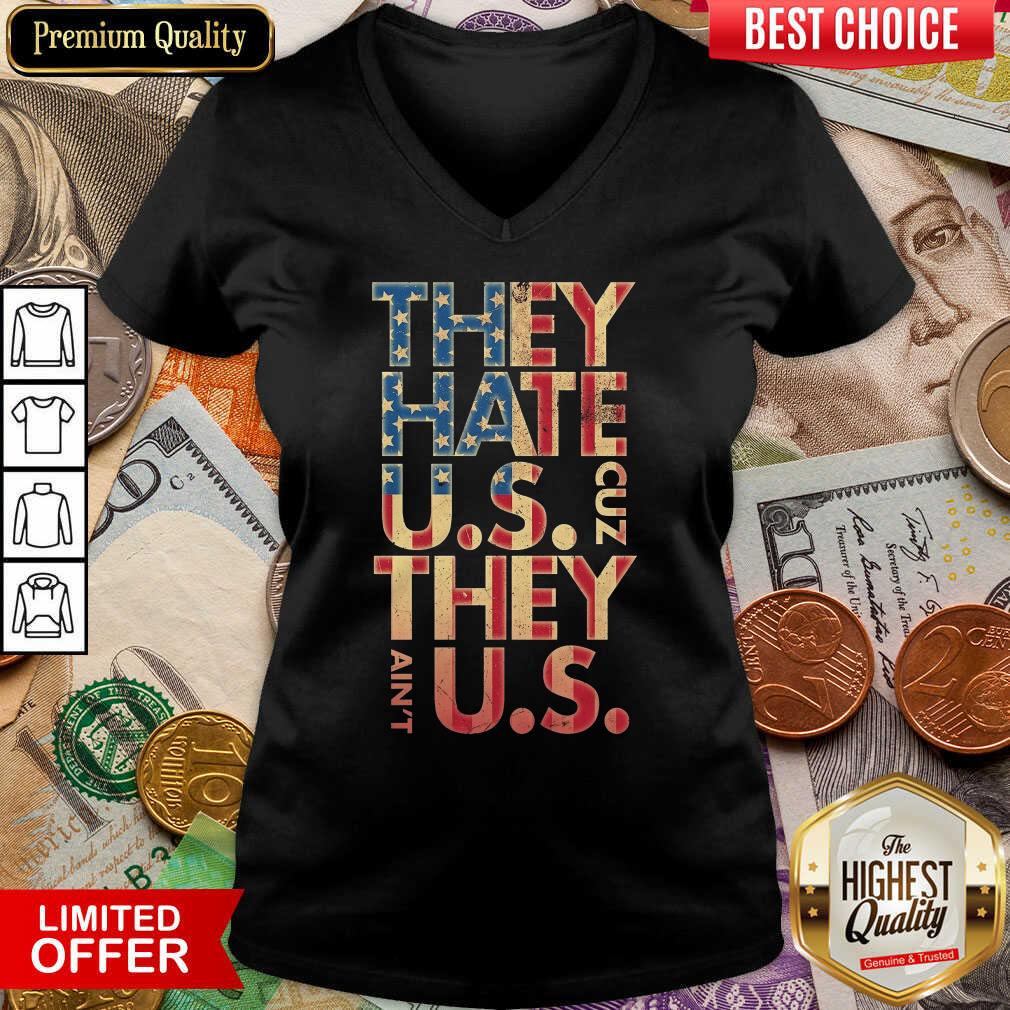 They Hate US Cuz They Aint US Shirt