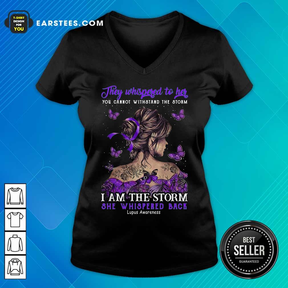 They Whispered To Her I Am The Storm She Whispered Back Shirt